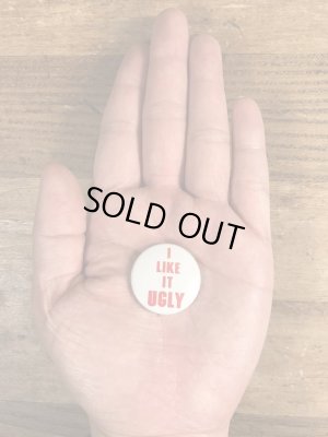 70'sのI Like It Uglyのメッセージが書かれたヴィンテージの缶バッチ