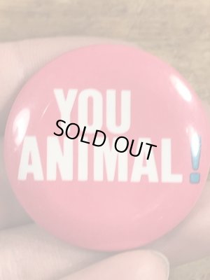 80年代頃のYou Animal!のメッセージが書かれたヴィンテージの缶バッチ
