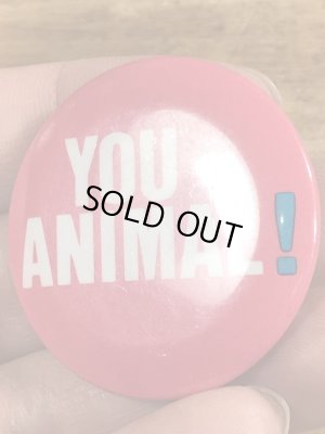80'sのYou Animal!のメッセージが書かれたビンテージの缶バッジ