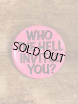 Who The Hell Invited You? Pinback　メッセージ　ビンテージ　缶バッジ　缶バッチ　80年代