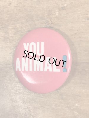 80'sのYou Animal!のメッセージが書かれたビンテージの缶バッジ