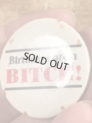 80'sのBirthdays Are A Bitch!のメッセージが書かれたヴィンテージの缶バッチ