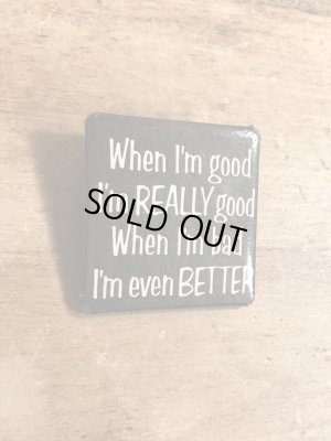 80年代頃のWhen I'm Good I'm Really Good...のメッセージが書かれたヴィンテージの缶バッチ