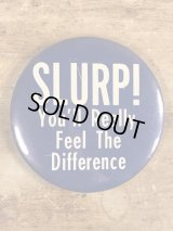 Slurp! You'll Really Feel The Difference Pinback　メッセージ　ビンテージ　缶バッジ　缶バッチ　70~80年代