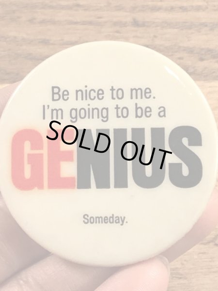 I'm Going To Be A “Genius” Somedayのメッセージが書かれたビンテージ缶バッジ