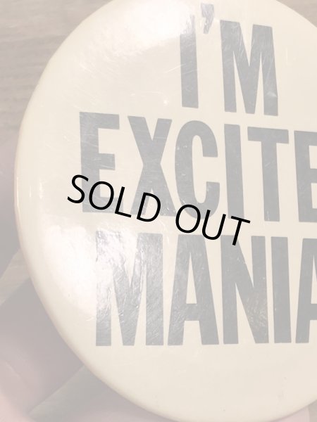 80年代頃のI'm Excited Mania!のメッセージが書かれたヴィンテージの缶バッチ