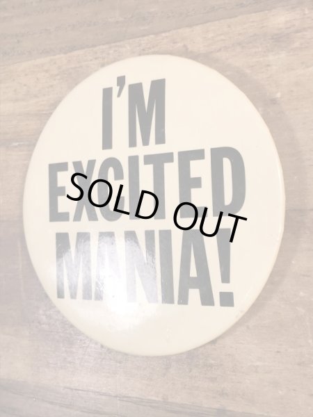 80’sのI'm Excited Mania!のメッセージが書かれたビンテージの缶バッジ