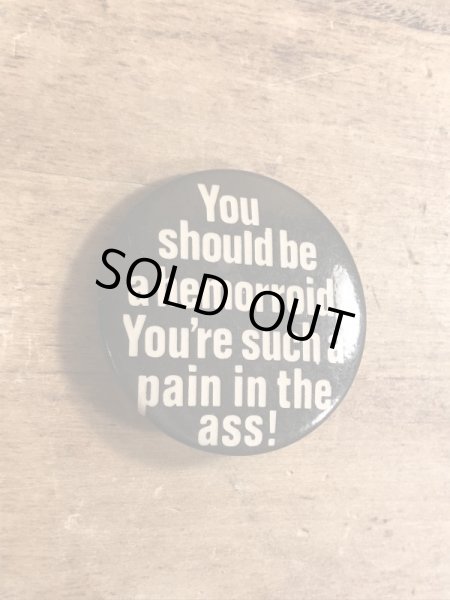 80年代頃のYou Should Be A Hemorroid.のメッセージが書かれたビンテージの缶バッジ