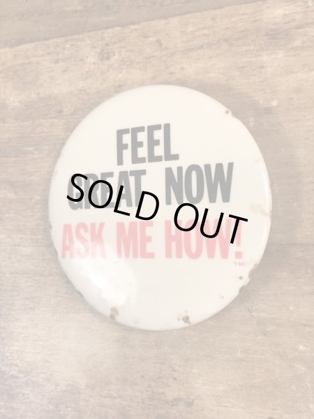 80'sのFeel Great Now Ask Me How!のメッセージが書かれたヴィンテージの缶バッチ