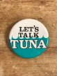 80年代頃のLet's Talk Tunaのメッセージが書かれたビンテージの缶バッジ