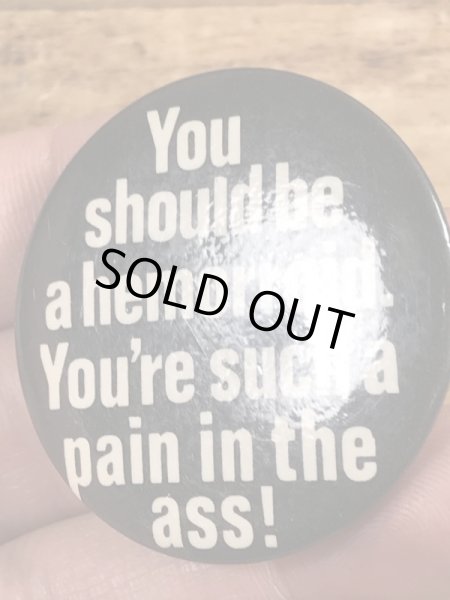 80年代頃のYou Should Be A Hemorroid.のメッセージが書かれたヴィンテージの缶バッチ