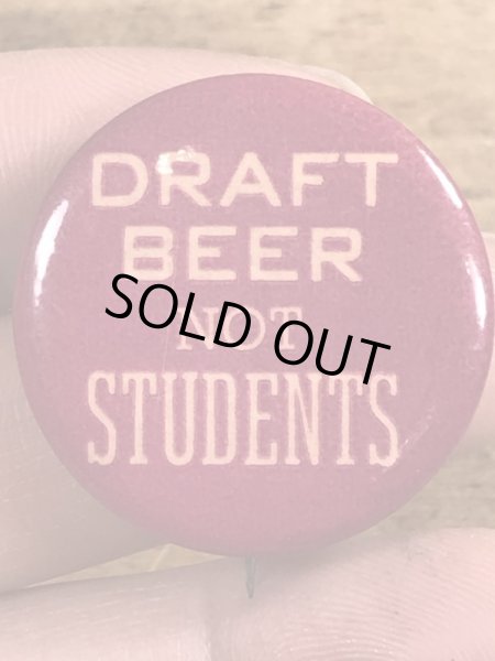 60~70年代頃のDraft Beer Not Studentsのメッセージが書かれたビンテージの缶バッジ