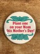 80年代頃のPlant One On Your Mom This Mother's Day!のメッセージが書かれたビンテージの缶バッジ