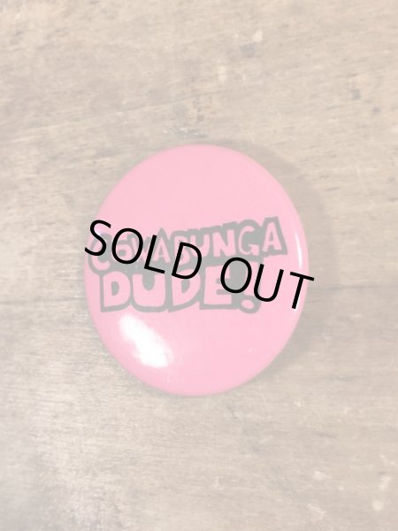 80'sのCowabunga Dude!のメッセージが書かれたビンテージの缶バッジ