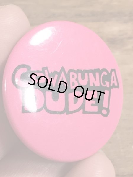 80年代頃のCowabunga Dude!のメッセージが書かれたヴィンテージの缶バッチ