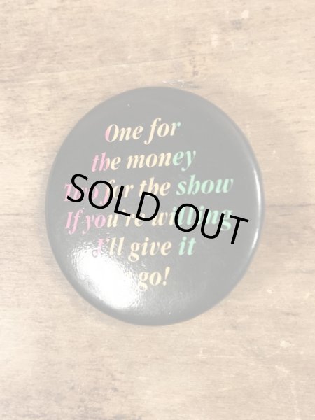 80’sのOne For The Money Two For The Show...のメッセージが書かれたヴィンテージの缶バッチ
