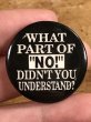90年代頃のWhat Part Of “No!” Didn't You Understand?のメッセージが書かれたヴィンテージの缶バッチ