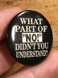 90年代頃のWhat Part Of “No!” Didn't You Understand?のメッセージが書かれたヴィンテージの缶バッチ