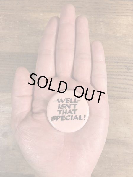 80年代頃のWell Isn't That Special!のメッセージが書かれたヴィンテージの缶バッチ