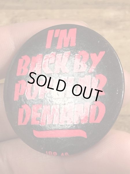 80'sのI'm Back By Popular Demandのメッセージが書かれたヴィンテージの缶バッチ