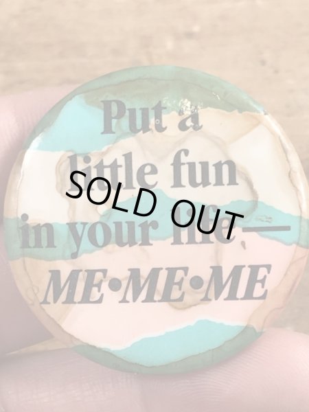 80年代頃のPut A Little Fun In Your Life-Me.Me.Meのメッセージが書かれたヴィンテージの缶バッチ