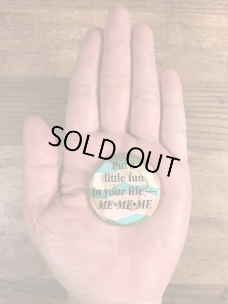 80'sのPut A Little Fun In Your Life-Me.Me.Meのメッセージが書かれたビンテージの缶バッジ