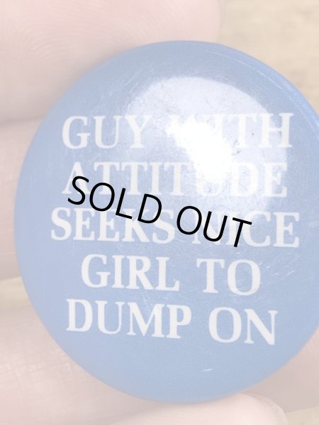 80'sのGuy With Attitude...のメッセージが書かれたビンテージの缶バッジ