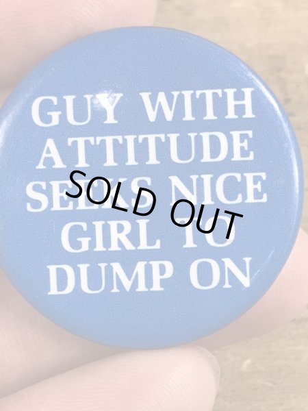 80年代頃のGuy With Attitude...のメッセージが書かれたヴィンテージの缶バッチ