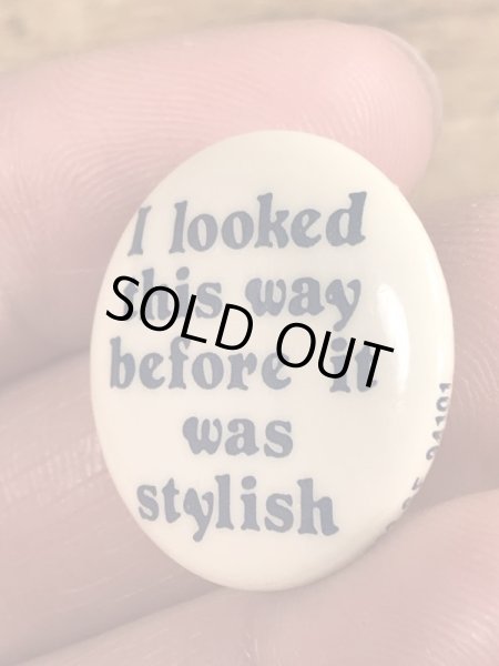 80'sのI Looked This Way...のメッセージが書かれたビンテージの缶バッジ