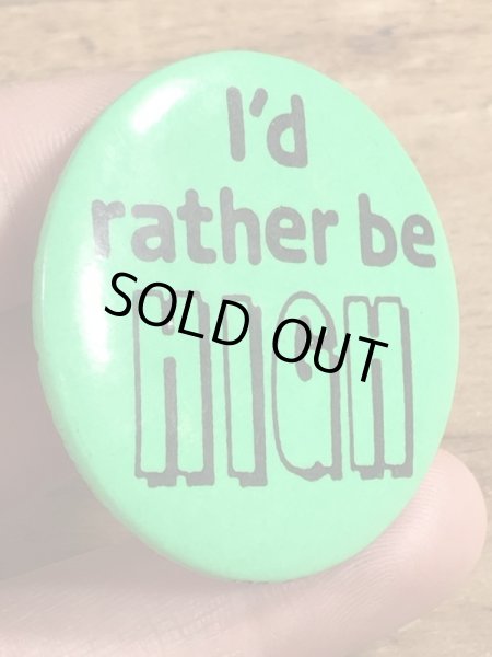 80年代頃のI'd Rather Be Highのメッセージが書かれたビンテージの缶バッジ