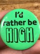 80年代頃のI'd Rather Be Highのメッセージが書かれたビンテージの缶バッジ