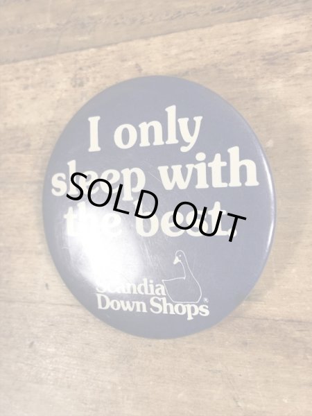 80'sのI Only Sleep With The Best.のメッセージが書かれたビンテージの缶バッジ