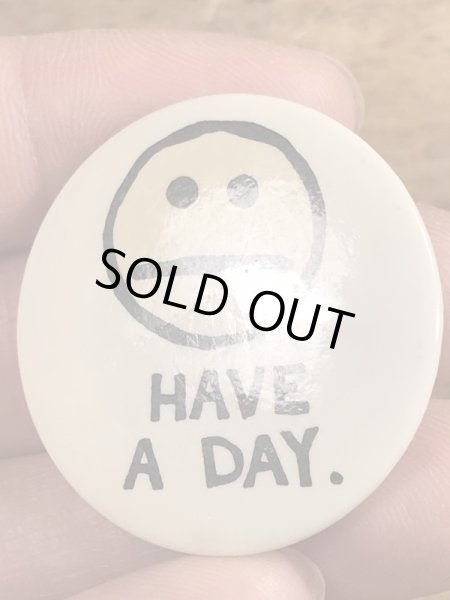 80'sのHave A Day.のメッセージが書かれたビンテージの缶バッジ