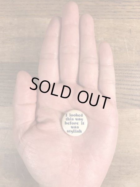 80年代頃のI Looked This Way...のメッセージが書かれたヴィンテージの缶バッチ