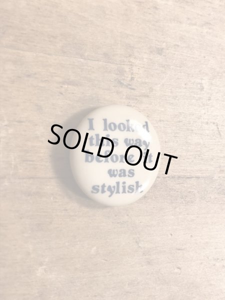 80年代頃のI Looked This Way...のメッセージが書かれたヴィンテージの缶バッチ