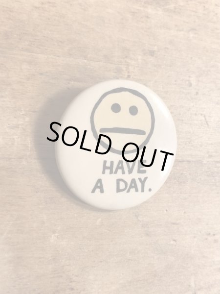 80年代頃のHave A Day.のメッセージが書かれたヴィンテージの缶バッチ