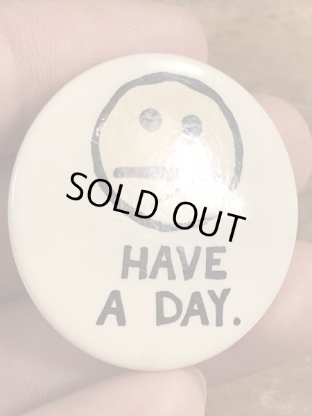 80年代頃のHave A Day.のメッセージが書かれたヴィンテージの缶バッチ