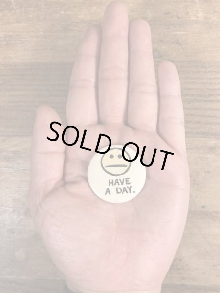 80年代頃のHave A Day.のメッセージが書かれたヴィンテージの缶バッチ