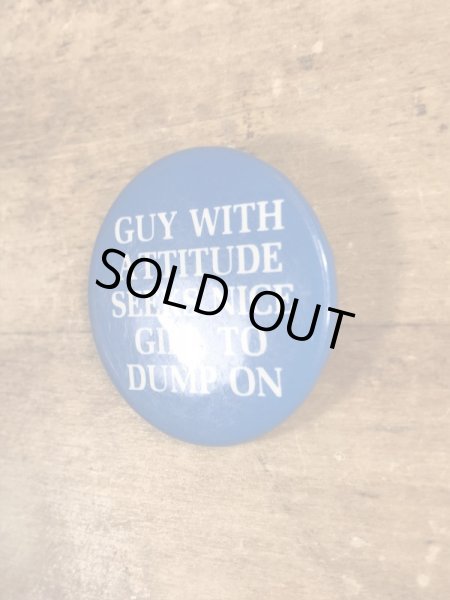 80'sのGuy With Attitude...のメッセージが書かれたビンテージの缶バッジ