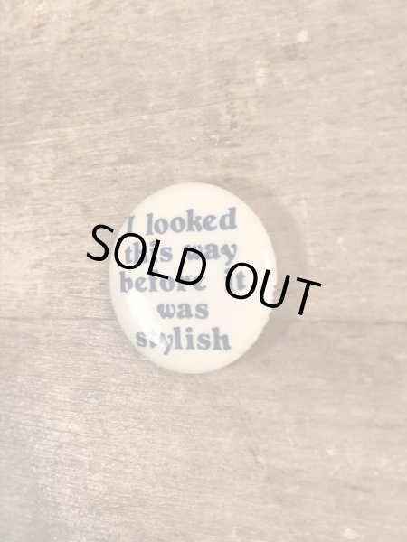 80'sのI Looked This Way...のメッセージが書かれたビンテージの缶バッジ