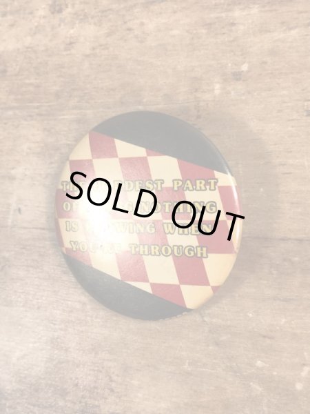 80'sのThe Hardest Part Of Doing Nothing...のメッセージが書かれたヴィンテージの缶バッチ