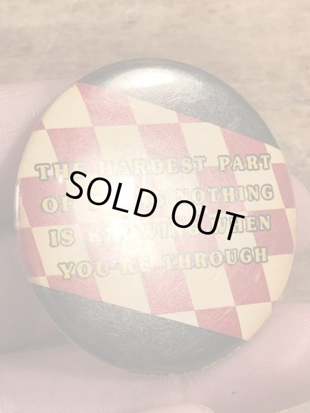 80年代頃のThe Hardest Part Of Doing Nothing...のメッセージが書かれたビンテージの缶バッジ