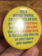 80年代頃のThe 4 Worst Things...のメッセージが書かれたヴィンテージの缶バッチ