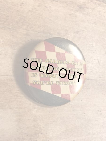 80年代頃のThe Hardest Part Of Doing Nothing...のメッセージが書かれたビンテージの缶バッジ