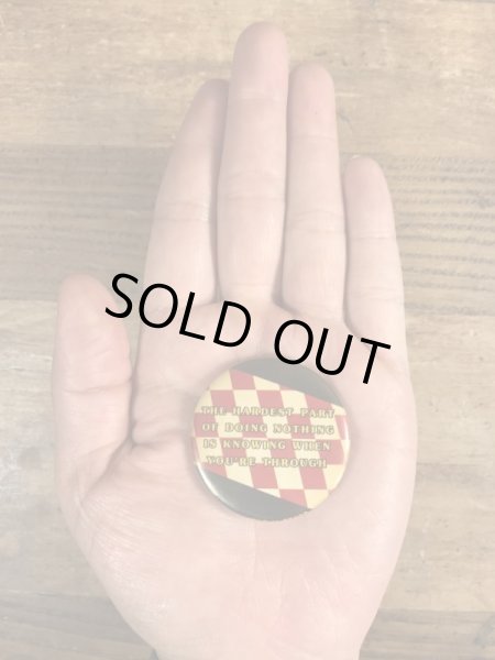 80年代頃のThe Hardest Part Of Doing Nothing...のメッセージが書かれたビンテージの缶バッジ