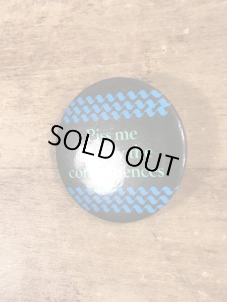 80'sのPiss Me Off, Pay The Consequencesのメッセージが書かれたヴィンテージの缶バッチ