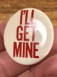 70'sのI'll Get Mineのメッセージが書かれたヴィンテージの缶バッチ