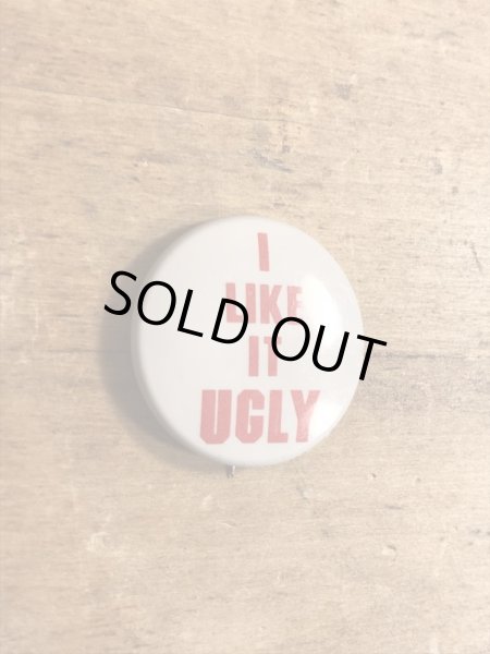 70年代頃のI Like It Uglyのメッセージが書かれたビンテージの缶バッジ