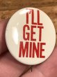 70年代頃のI'll Get Mineのメッセージが書かれたビンテージの缶バッジ