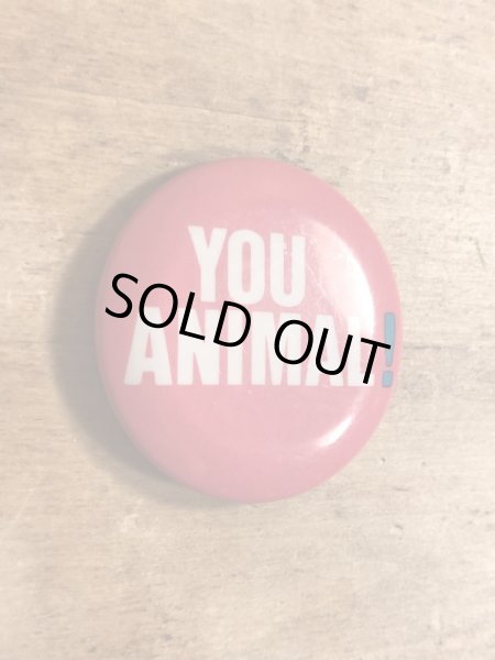 80年代頃のYou Animal!のメッセージが書かれたヴィンテージの缶バッチ